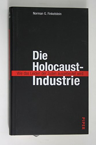 Die Holocaust-Industrie: Wie das Leid der Juden ausgebeutet wird