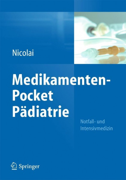 Medikamenten-Pocket Pädiatrie - Notfall- und Intensivmedizin