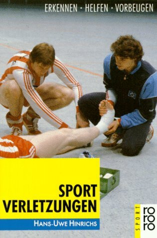 Sportverletzungen: Erkennen, Helfen, Vorbeugen (rororo sachbuch - sport)