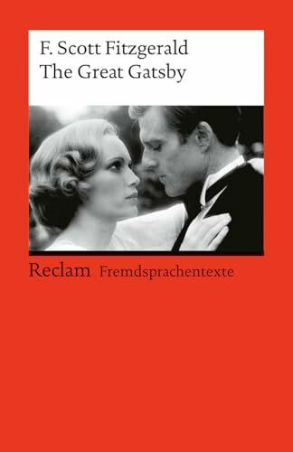 The Great Gatsby: Englischer Text mit deutschen Worterklärungen. B2 - C1 (GER): [Fremdsprachentexte] – Englischer Text mit deutschen Worterklärungen. ... Erläuterungen (Reclams Universal-Bibliothek)
