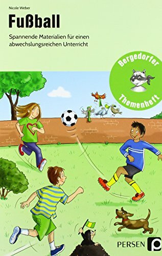 Fußball: Spannende Materialien für einen abwechslungsreichen Unterricht (1. bis 4. Klasse) (Bergedorfer Themenhefte - Grundschule)