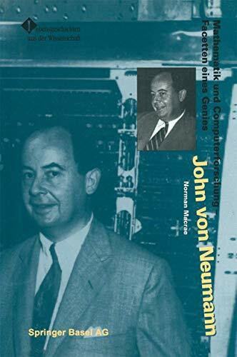 John von Neumann: Mathematik und Computerforschung - Facetten eines Genies