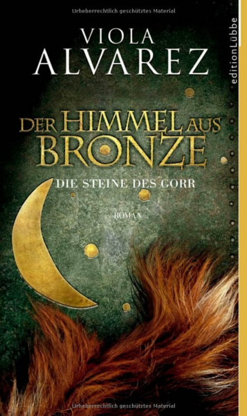Der Himmel aus Bronze: Die Steine des Gorr. Roman (Edition Lübbe)