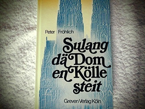 Sulang dä Dom en Kölle steit. Vorwort v. John van Nes Ziegler.