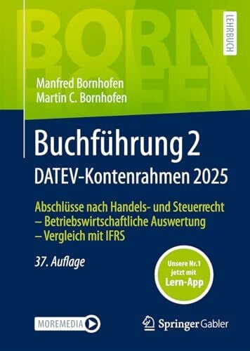 Buchführung 2 DATEV-Kontenrahmen 2025: Abschlüsse nach Handels- und Steuerrecht ― Betriebswirtschaftliche Auswertung ― Vergleich mit IFRS (Bornhofen Buchführung 2 LB)
