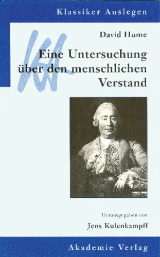 David Hume: Eine Untersuchung über den menschlichen Verstand (Klassiker Auslegen, Band 8)