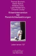 Krisenintervention bei Persönlichkeitsstörungen. Therapeutische Hilfe bei Suizidalität, Selbstschädigung, Impulsivität, Angst und Dissoziation