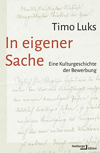 In eigener Sache: Eine Kulturgeschichte der Bewerbung