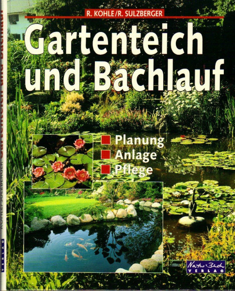 Gartenteich und Bachlauf. Planung. Anlage. Pflege