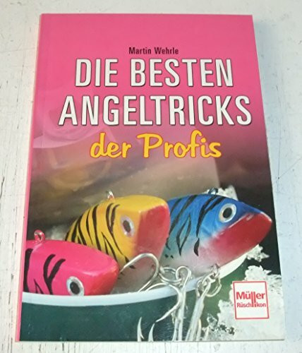 Die besten Angeltricks der Profis