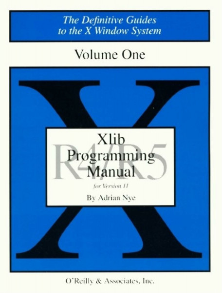 The Definitive Guides to the X Window System / Xlib Programming Manual, Volume 1