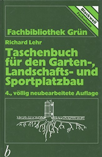 Taschenbuch für den Garten-, Landschafts- und Sportplatzbau