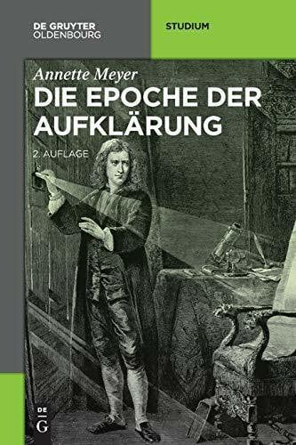 Die Epoche der Aufklärung (Akademie Studienbücher - Geschichte)