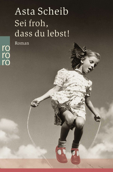 Sei froh, dass du lebst!: Roman