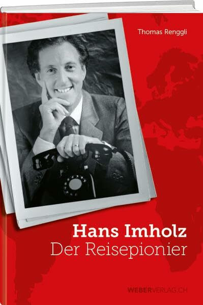 Hans Imholz: Der Reisepionier