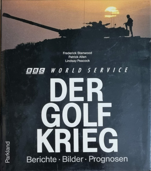 Der Golfkrieg. Berichte, Bilder, Prognosen