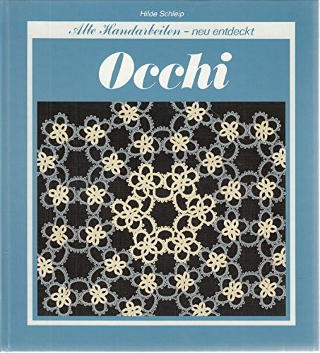 Occhi (Alte Handarbeiten - neu entdeckt)