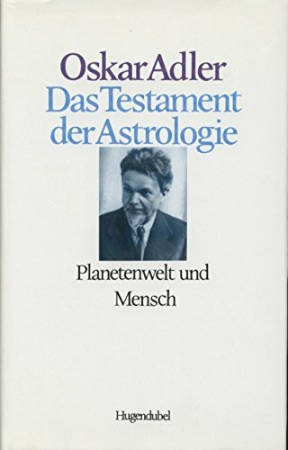 Das Testament der Astrologie, Bd.2, Planetenwelt und Mensch