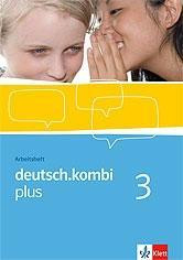 deutsch.kombi PLUS 3. 7. Klasse. Allgemeine Ausgabe für differenzierende Schulen. Arbeitsheft