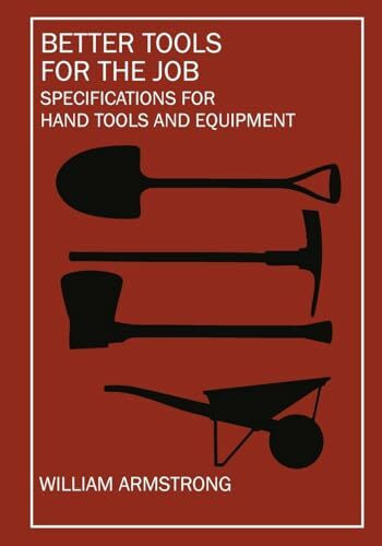 Better Tools for the Job: Specifications for Hand Tools and Equipment