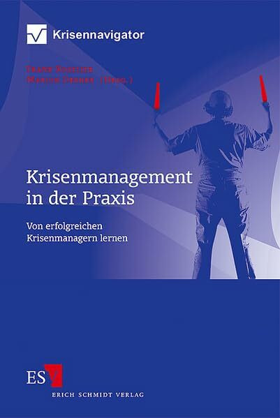 Krisenmanagement in der Praxis: Von erfolgreichen Krisenmanagern lernen
