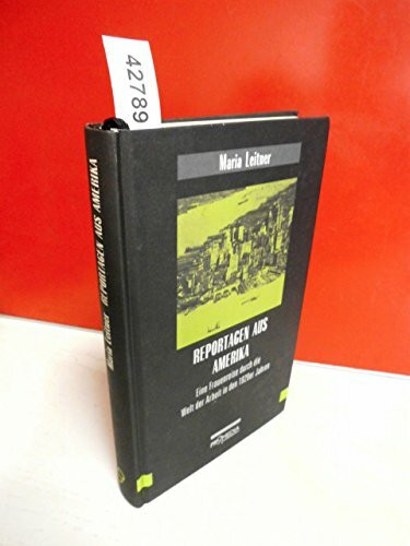 Reportagen aus Amerika: Eine Frauenreise durch die Welt der Arbeit in den 1920er Jahren (Edition Frauenfahrten)