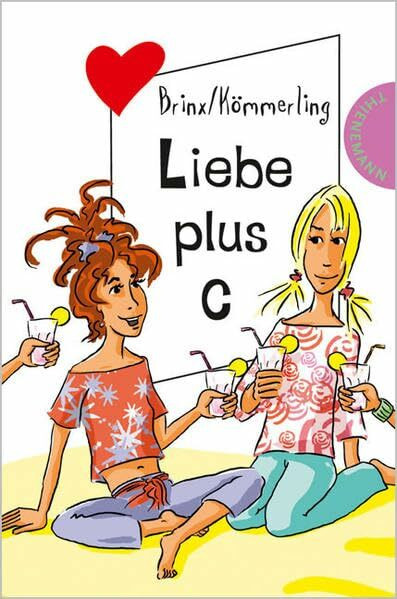 Liebe plus C (Freche Mädchen – freche Minis!)