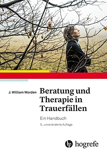 Beratung und Therapie in Trauerfällen: Ein Handbuch