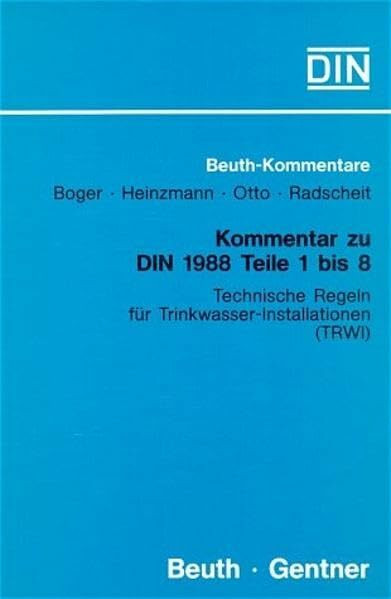 Kommentar zu DIN 1988 Teil 1 bis Teil 8: Technische Regeln für Trinkwasser-Installationen (TRWI) (DIN Media Kommentar)