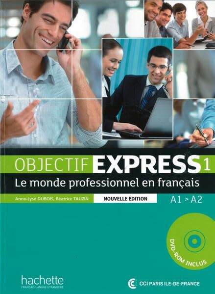 Objectif Express 1 – Nouvelle édition: Le monde professionnel en français / Livre de l’élève + DVD-ROM (Objectif Express - Nouvelle édition)