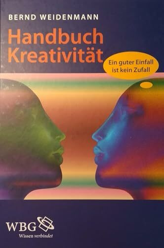 Handbuch Kreativität - Ein guter Einfall ist kein Zufall