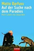 Auf der Suche nach dem Paradies: Mein Leben mit Geparden