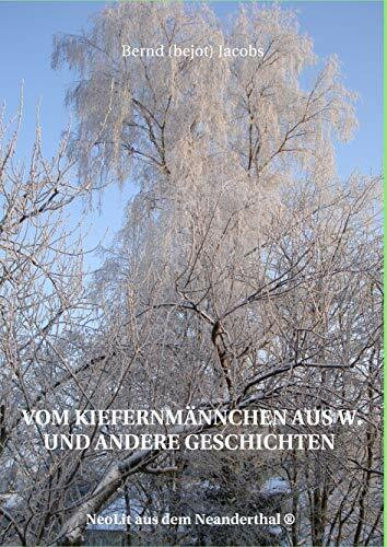 Vom Kiefernmännchen aus W. und andere Geschichten: Neolit aus dem Neanderthal ®