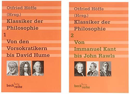 Klassiker der Philosophie Bd. 1: Von den Vorsokratikern bis David Hume. Bd. 2: Von Immanuel Kant bis John Rawls: Von den Vorsokratikern bis David Hume; Von Immanuel Kant bis John Rawls