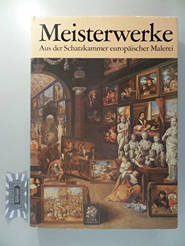 Meisterwerke. Aus der Schatzkammer europäischer Malerei