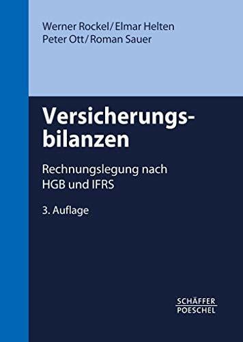 Versicherungsbilanzen: Rechnungslegung nach HGB und IFRS Versicherungsbilanzen: Rechnungslegung nach HGB und IFRS