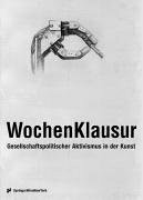 WochenKlausur: Gesellschaftspolitischer Aktivismus in der Kunst