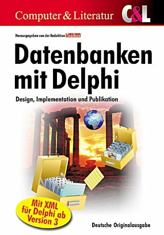 Datenbanken mit Delphi: Design, Implementierung und Publikation