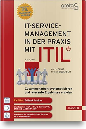 IT-Service-Management in der Praxis mit ITIL®: Zusammenarbeit systematisieren und relevante Ergebnisse erzielen