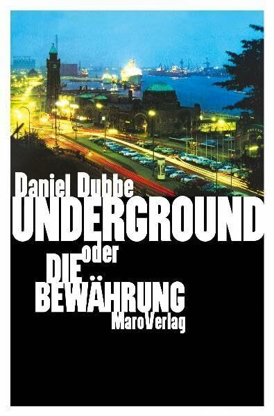 Underground: oder die Bewährung