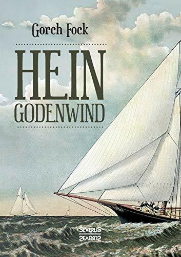 Hein Godenwind. Der Admiral von Moskitonien.: Eine Hamburger Geschichte auf finkwerdischen Plattdeutsch. Verfasst von Johann Wilhelm Kinau (Pseudonym "Gorch Fock")