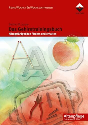Das Gehirntrainingsbuch: Alltagsfähigkeiten fördern und erhalten (Altenpflege)