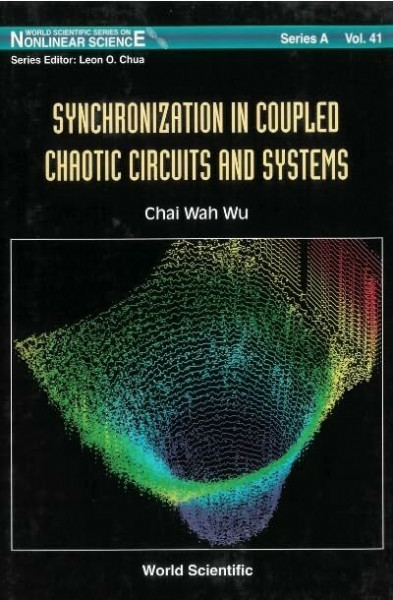 Synchronization In Coupled Chaotic Circuits & Systems (World Scientific Series on Nonlinear Science, Series A, Band 41)