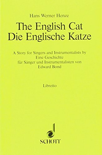 Die Englische Katze: Eine Geschichte für Sänger und Instrumentalisten. Textbuch/Libretto.