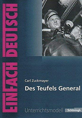 EinFach Deutsch Unterrichtsmodelle: Carl Zuckmayer: Des Teufels General: Gymnasiale Oberstufe