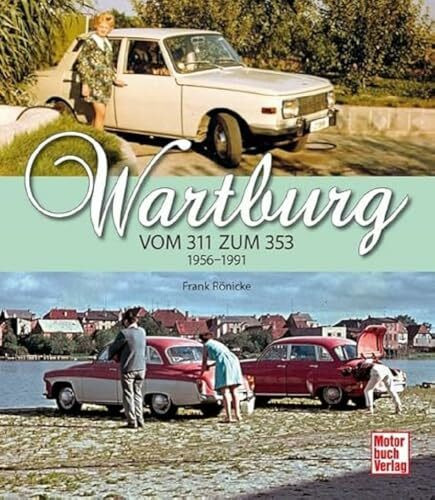 Wartburg: Vom 311 zum 353 1956-1991