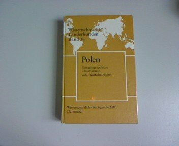 Polen: Eine geographische Landeskunde (Wissenschaftliche Länderkunden)