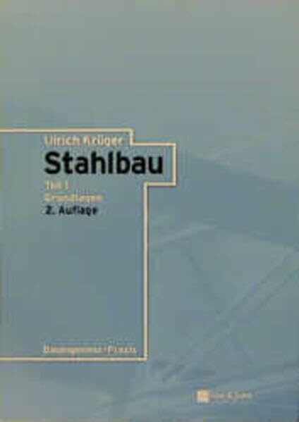 Stahlbau, 2. Aufl., 2 Bde., Bd.1, Grundlagen