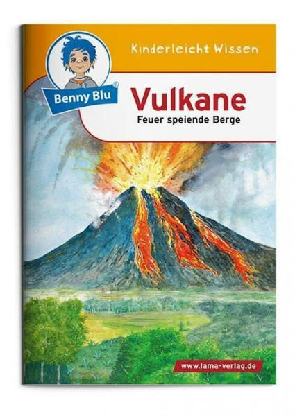 Benny Blu - Vulkane: Feuer speiende Berge (Benny Blu Kindersachbuch)