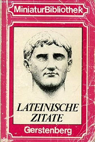 Lateinische Zitate. Kernsprüche und Redensarten. Mit einem lateinischen und einen deutschen Schlagwortregister
